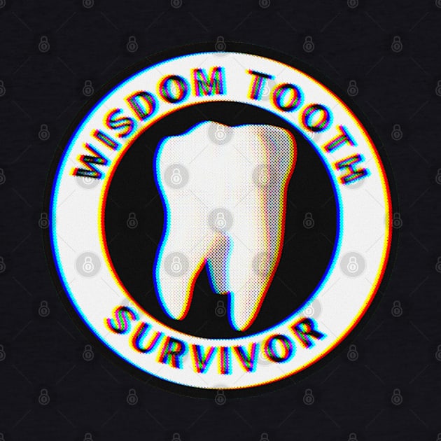 Wisdom Tooth Survivor by ROLLIE MC SCROLLIE